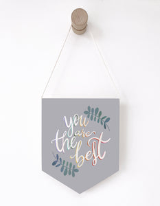You Are The Best Happy Pennant Flag - Tulip House Studio